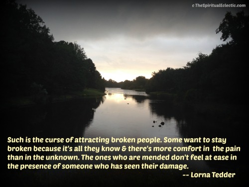 The Curse of Attracting Broken People