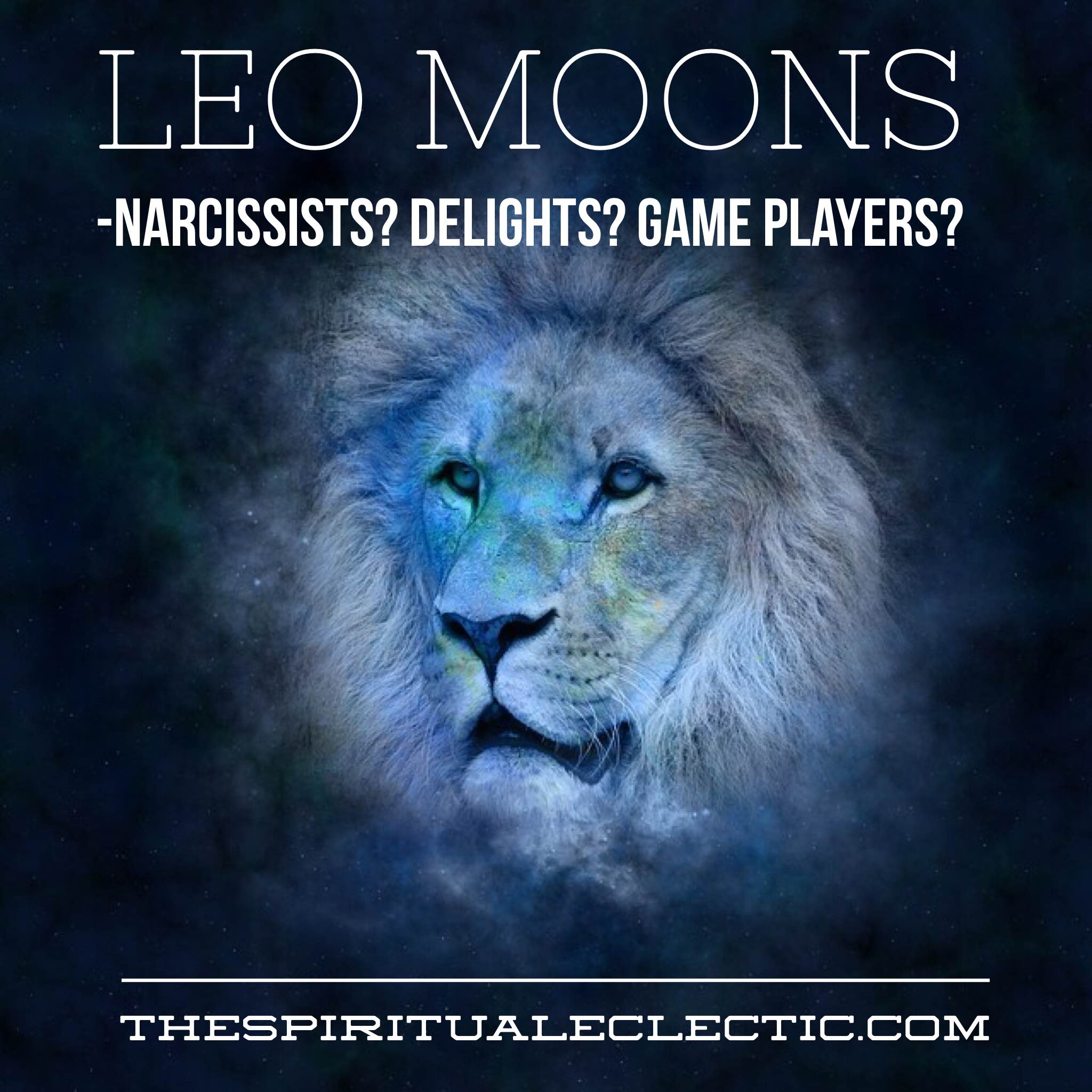Applied Astrology: Leo Moons and Narcissistic Behaviors