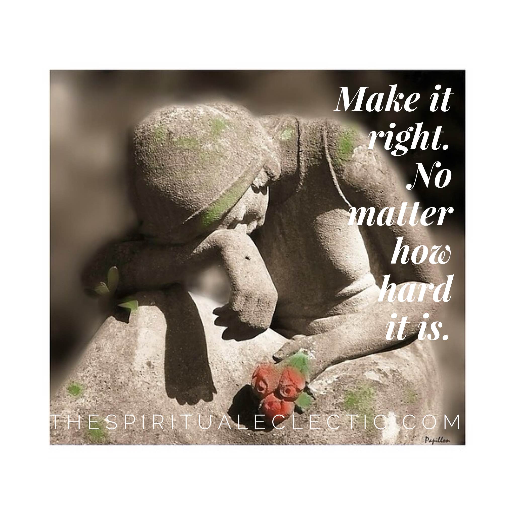 Before You Get Too Old, Make Things Right